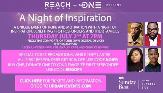 Get Your E-Ticket Now! “A Night of Inspiration” Featuring Hezekiah
Walker, Lecrae, Jekalyn Carr, Charles Jenkins & More