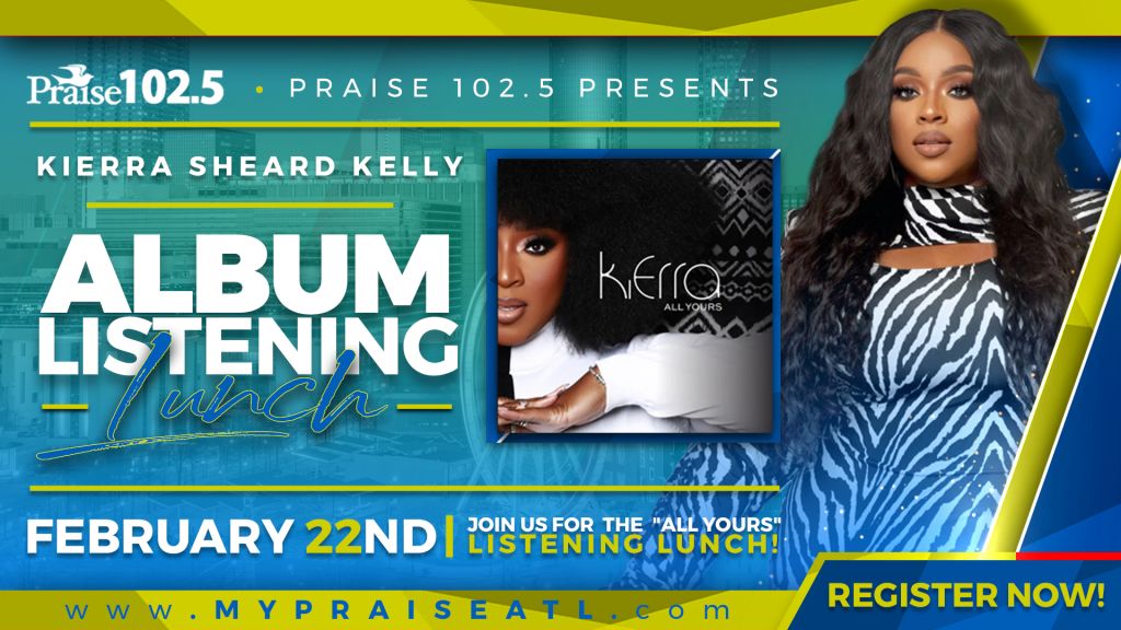 Kierra Sheard Kelly invites you to "ALL YOURS" listening lunch