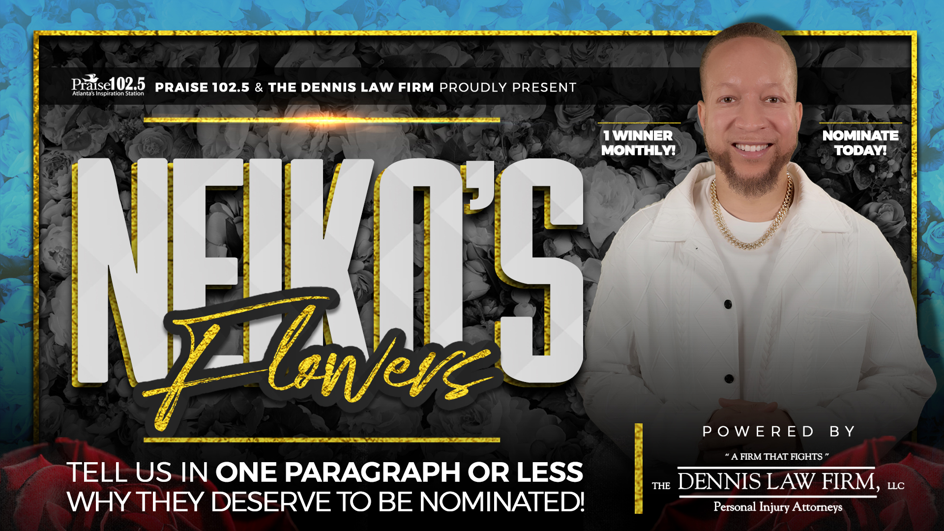 Praise 102.5 & Dennis Law Firm's 